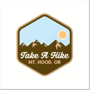 Take A Hike - Mount Hood, Oregon Posters and Art